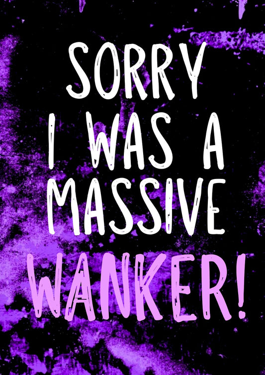 Sorry, Massive Wanker -  Greeting Card