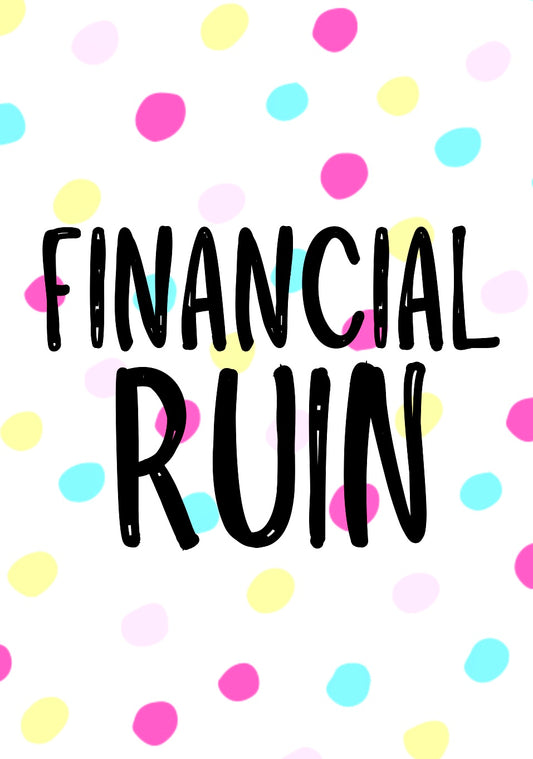Financial Ruin -  Greeting Card