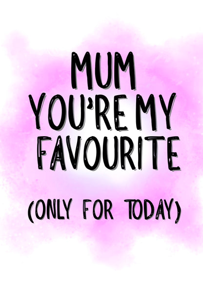 Mum My Favourite - Greeting Card