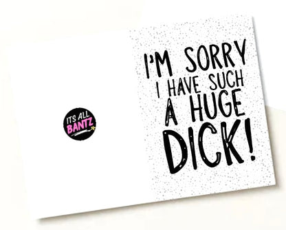 I Have A Huge Dick -  Greeting Card