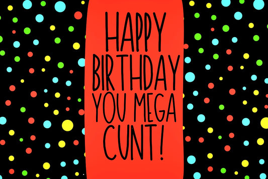 Happy Birthday Mega Cunt - Wine Bottle Label