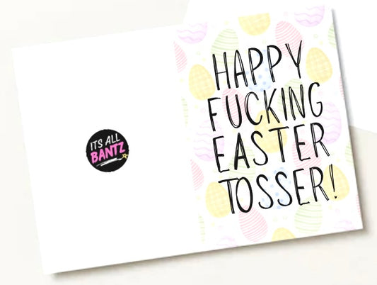 Happy Fucking Easter Tosser - Greeting Card