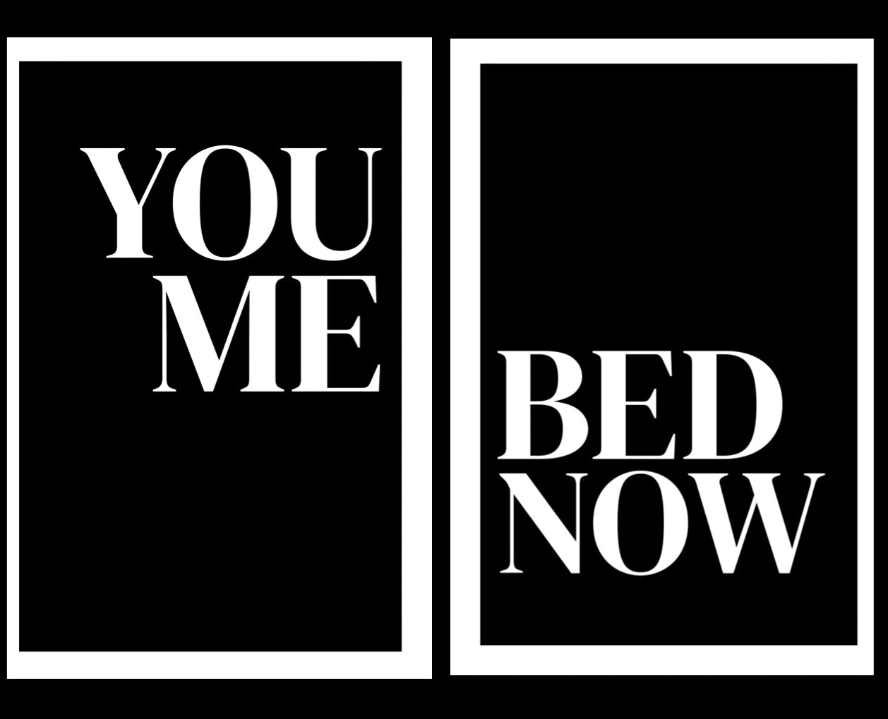 You Me Bed Now - Home Decor Print