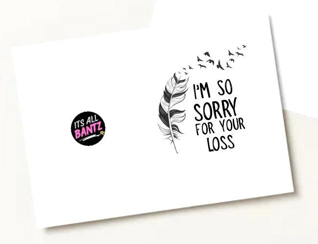 Sorry For Your Loss -  Greeting Card