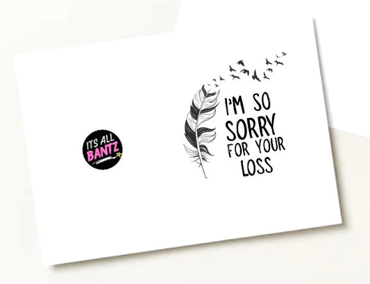 Sorry For Your Loss -  Greeting Card
