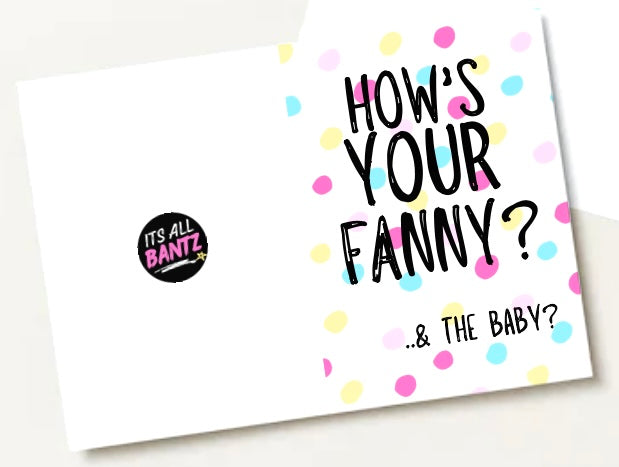 How’s Your Fanny? -  Greeting Card