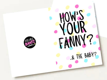 How’s Your Fanny? -  Greeting Card