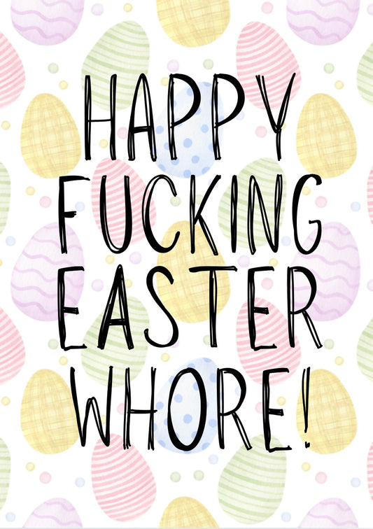 Happy Fucking Easter Whore - Greeting Card