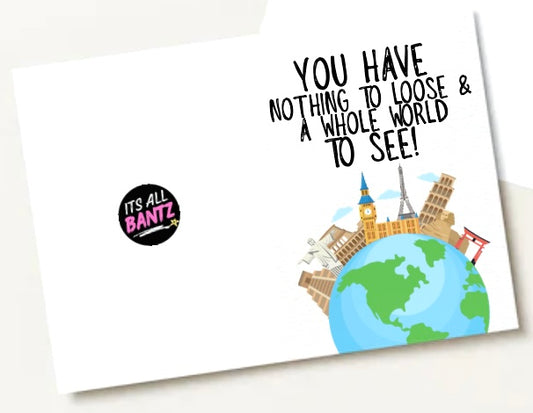 Nothing To Loose -  Greeting Card