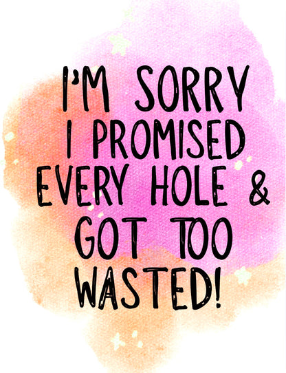 Every Hole, Got Wasted -  Greeting Card