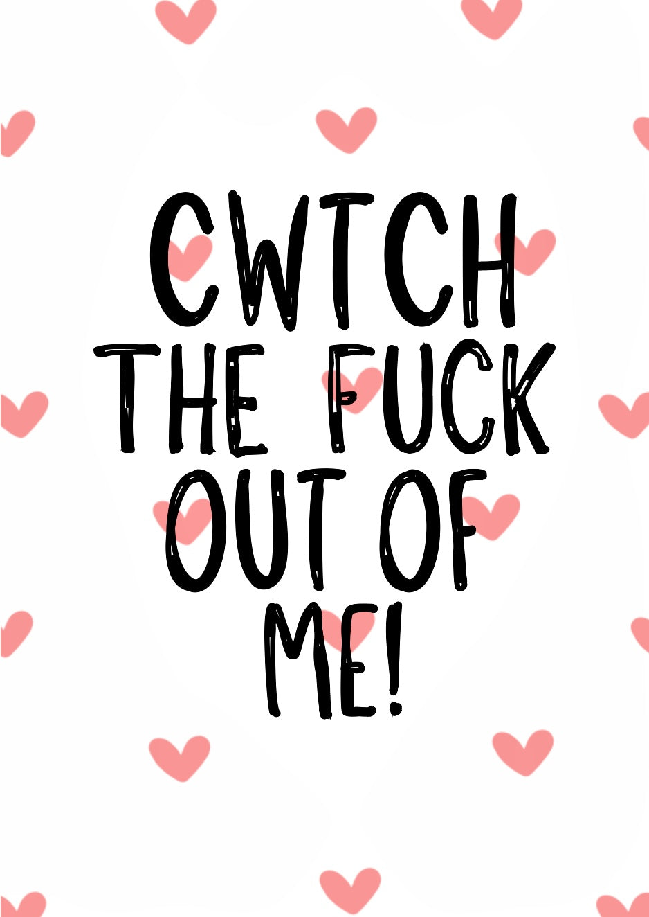 Cwtch The Fuck Out Of Me (Welsh) -  Greeting Card