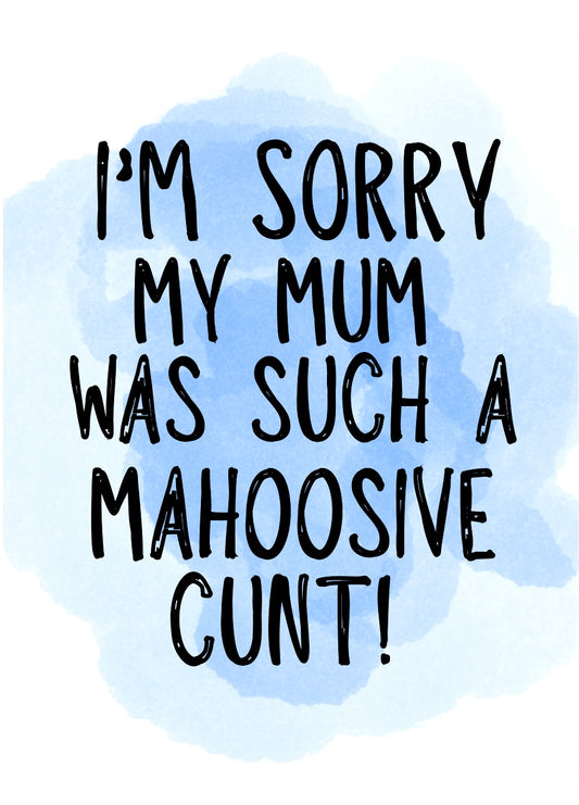 My Mums A Cunt -  Greeting Card