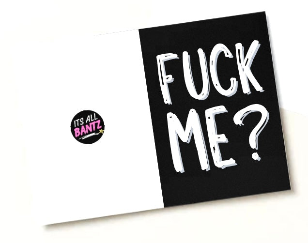 Fuck Me? - Greeting Card