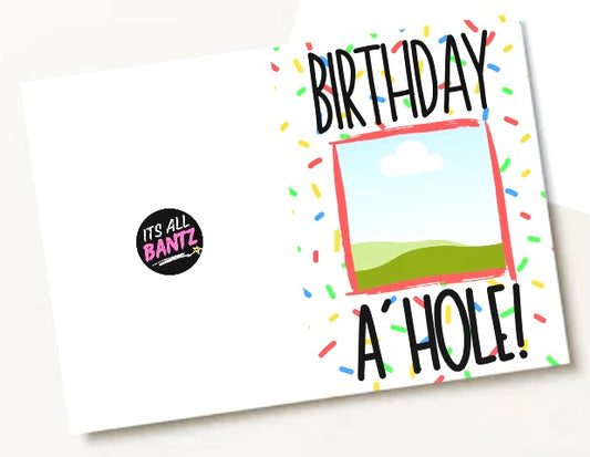Birthday A’Hole - Greeting Card