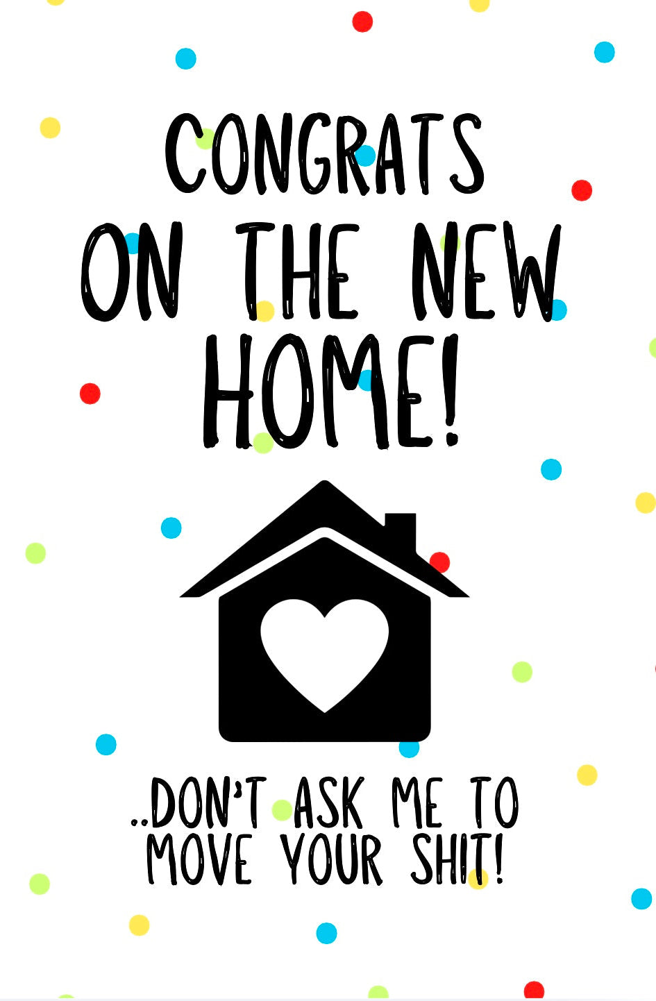 Not Moving Shit -  Greeting Card