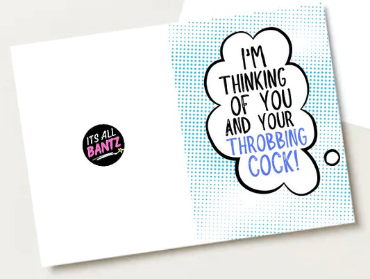 Thinking Of Your Throbbing Cock - Greeting Card