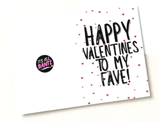 Happy Valentines To My Fave - Greeting Card