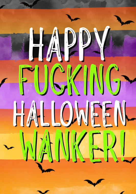 Happy Fucking Halloween Wanker - Greeting Card