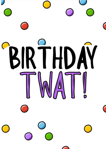 Birthday Twat - Greeting Card