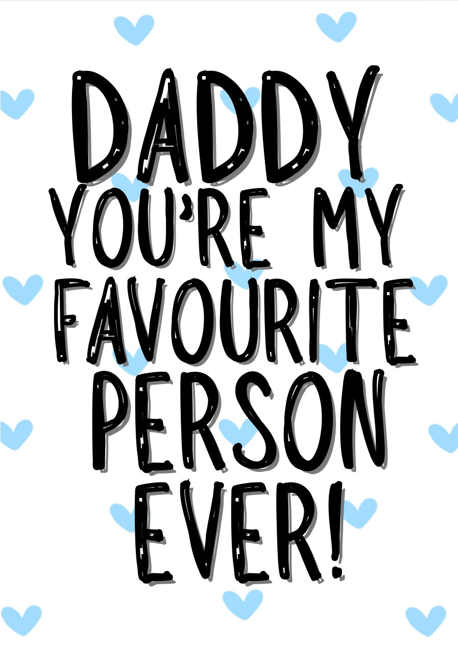 Daddy My Favourite - Greeting Card