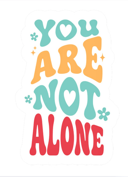You Are Not Alone - Greeting Card