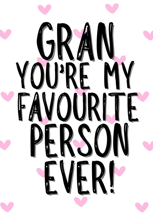 Gran My Favourite - Greeting Card