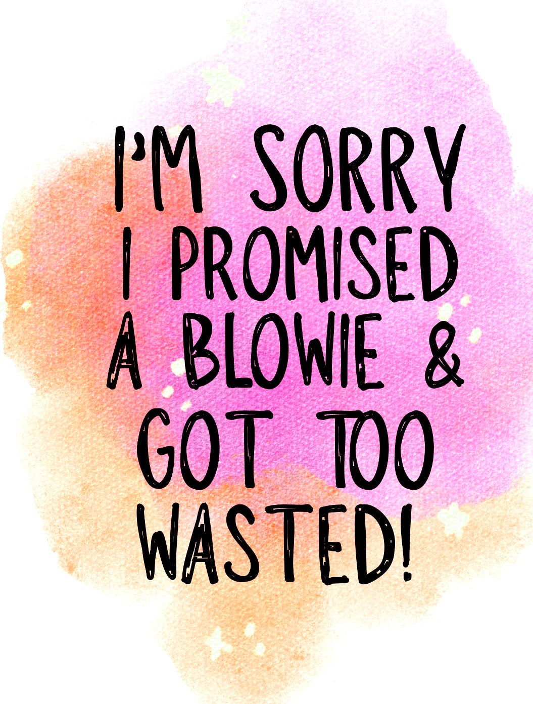 Blowie, Got Wasted -  Greeting Card