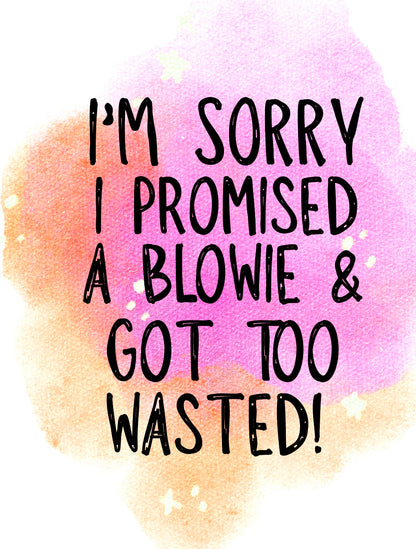 Blowie, Got Wasted -  Greeting Card