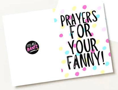 Prayers For Your Fanny -  Greeting Card