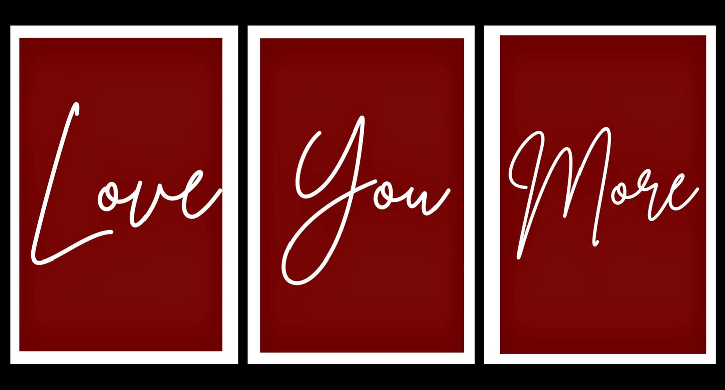 Love You More - Home Decor Print
