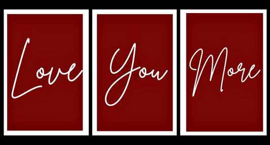 Love You More - Home Decor Print