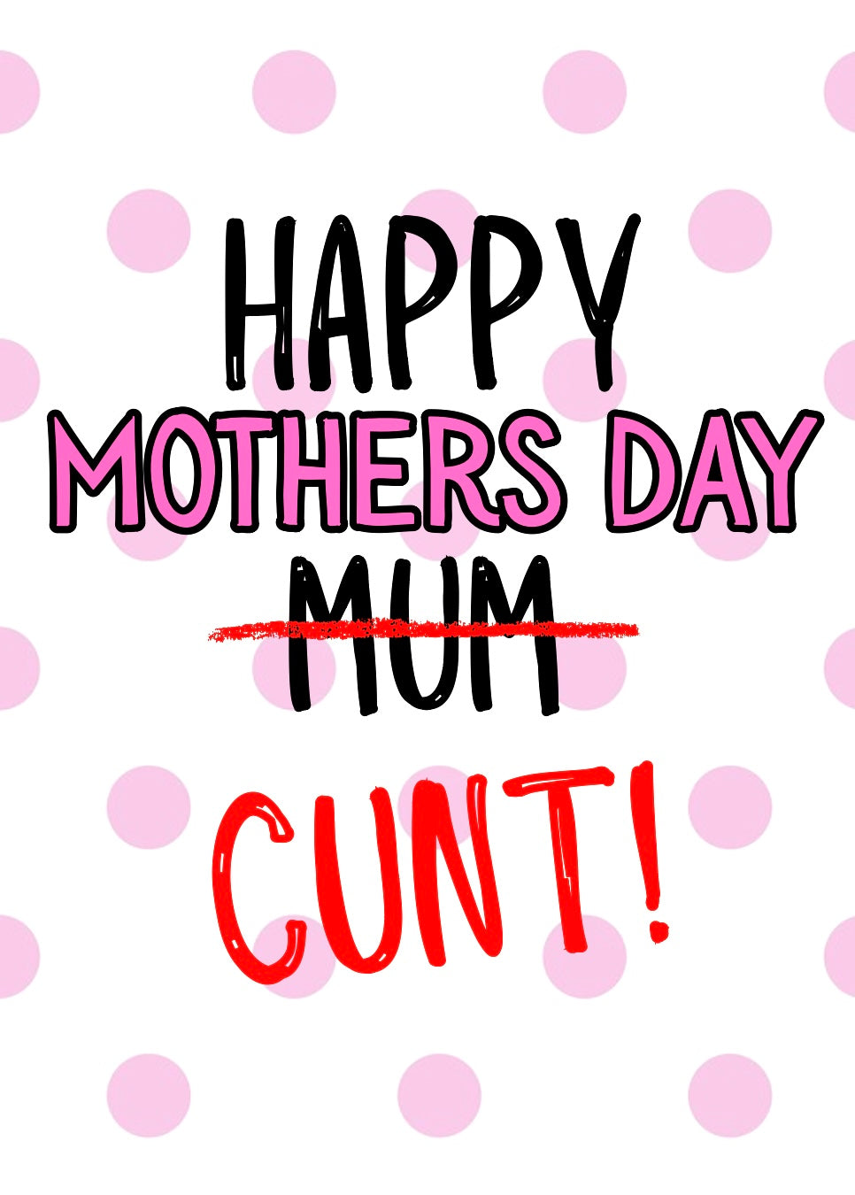 Mothers Day Cunt - Greeting Card