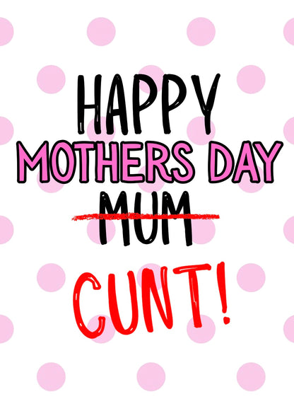 Mothers Day Cunt - Greeting Card