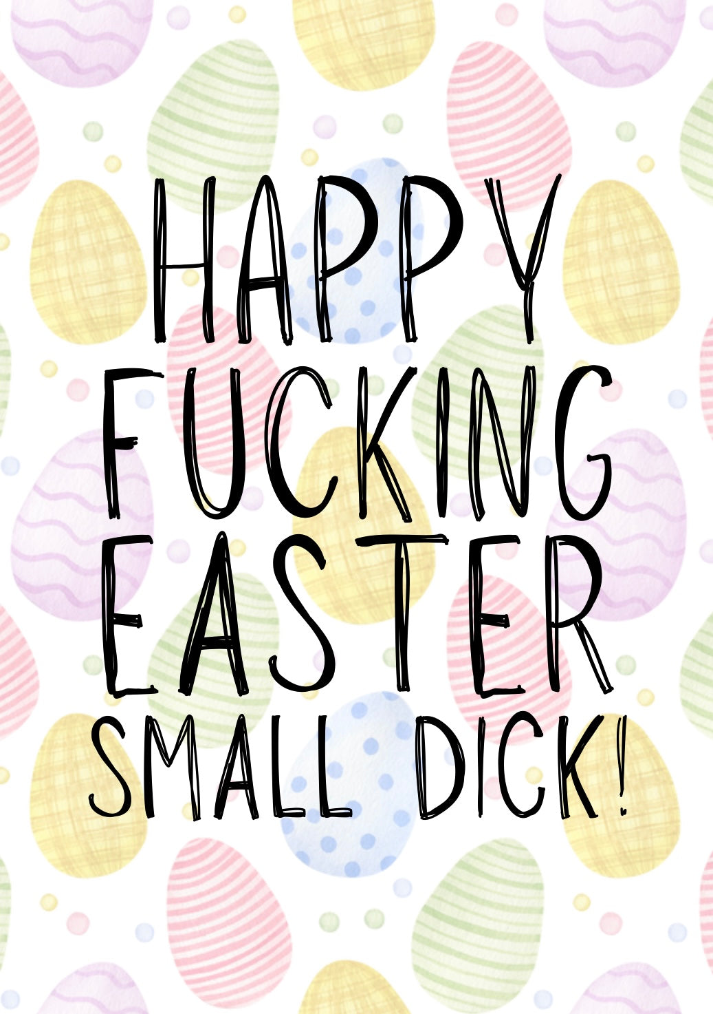 Happy Fucking Easter Small Dick - Greeting Card