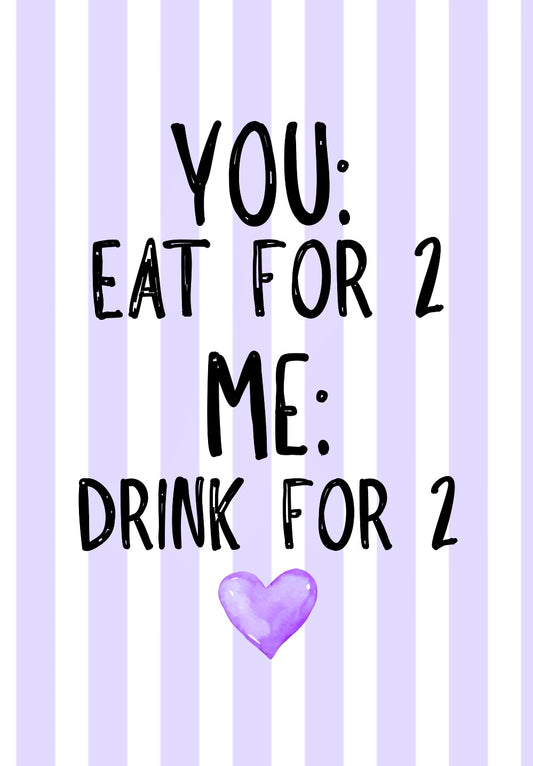 Eat, Drink For 2 -  Greeting Card