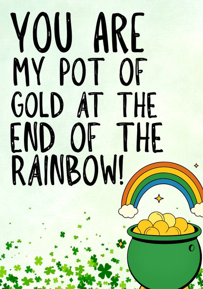 You Are My Pot Of Gold -  Greeting Card