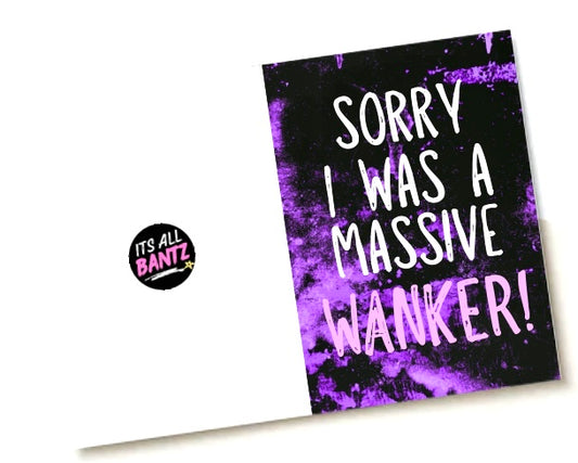 Sorry, Massive Wanker -  Greeting Card