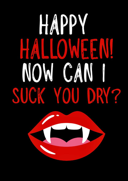 Can I Suck You Dry? - Greeting Card