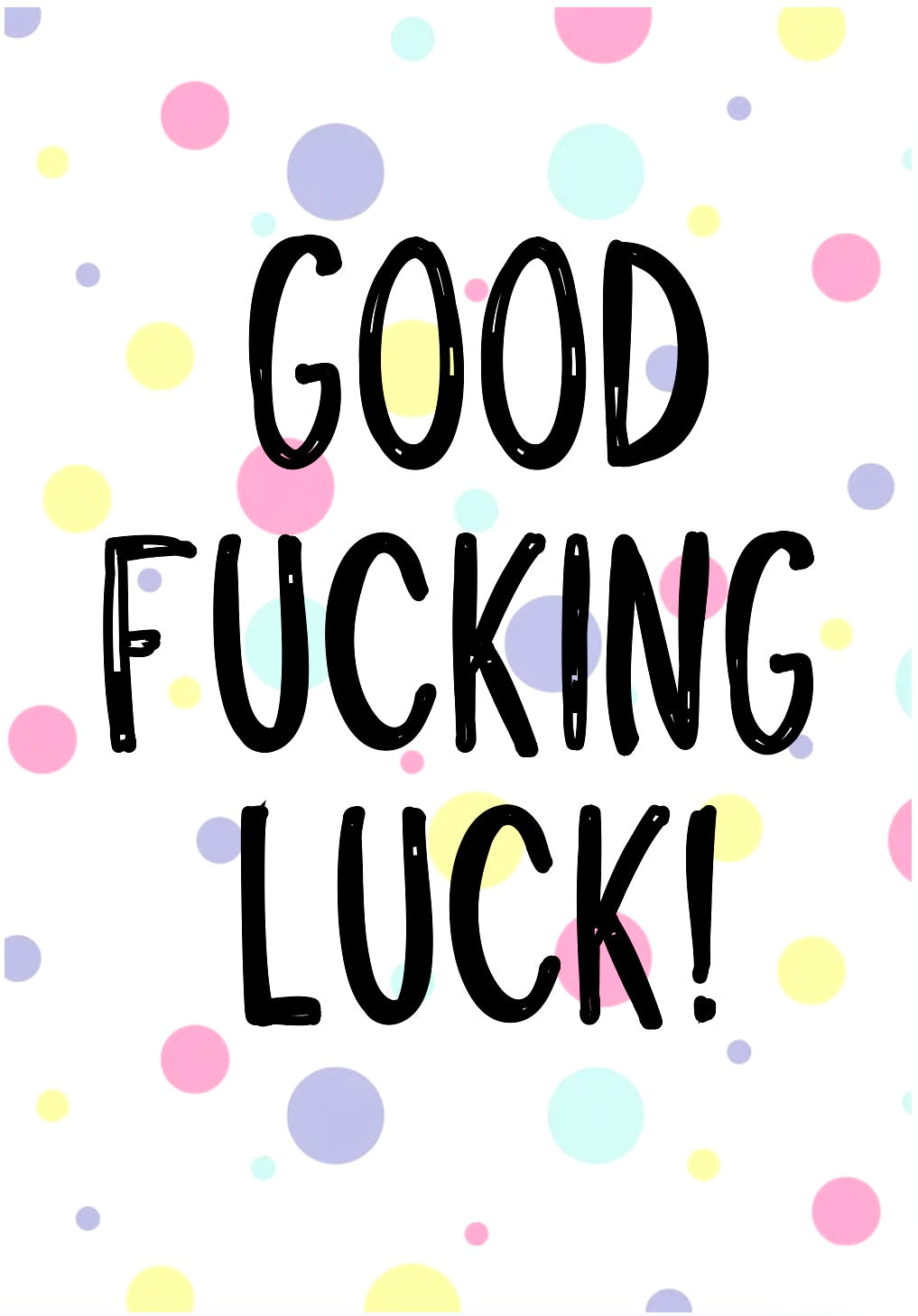 Good Fucking Luck -  Greeting Card