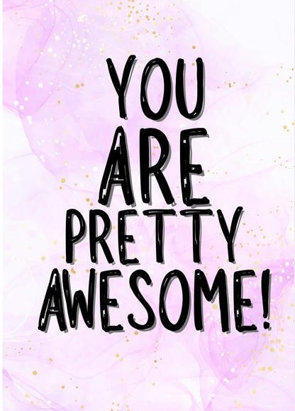 You Are Pretty Awesome - Greeting Card