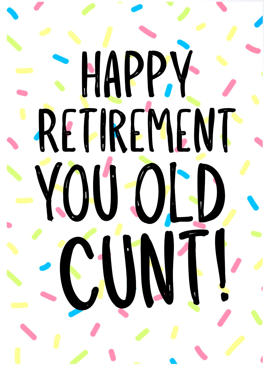Retirement Old Cunt -  Greeting Card
