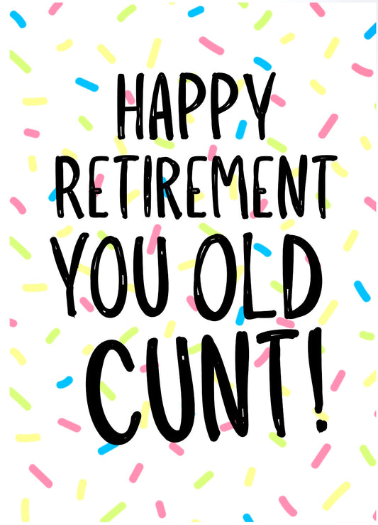 Retirement Old Cunt -  Greeting Card