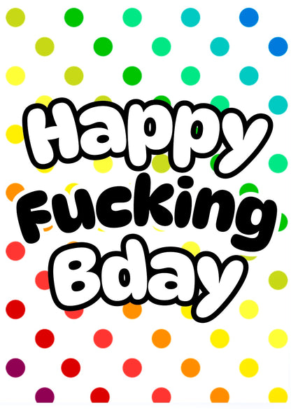 Happy Fucking Birthday -  Birthday Card