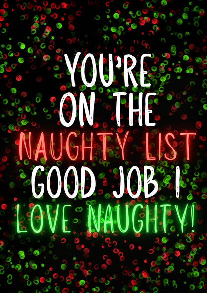 Naughty List I Love It -  Greeting Card