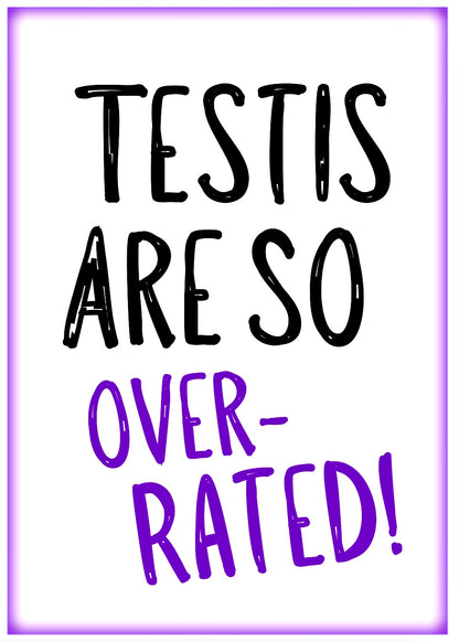 Testis Are Overrated -  Greeting Card