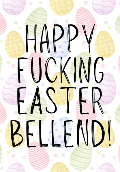 Happy Fucking Easter Bellend - Greeting Card