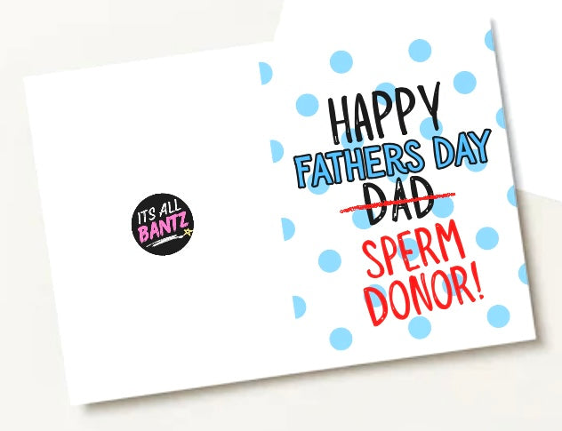 Fathers Day Sperm Donor - Greeting Card