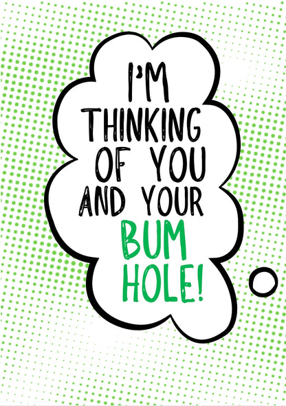 Thinking Of Your Bumhole - Greeting Card