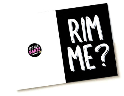 Rim Me? - Greeting Card