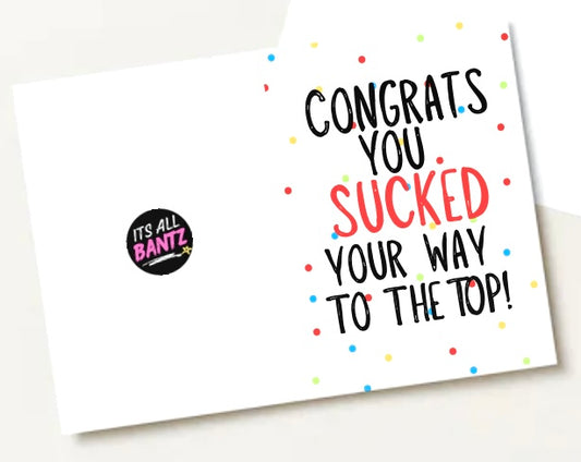 Sucked Your Way To Top -  Greeting Card